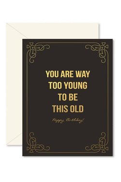 Too Young To Be This Old Birthday Greeting Card
