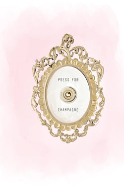 PRESS FOR CHAMPAGNE - Art Print