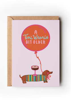 A Tini Weenie Bit Older Espresso Dog Birthday  Card