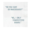 Face to Face Cocktail Napkin - Do You Surf?