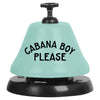 Cabana Boy Please Drink Bell