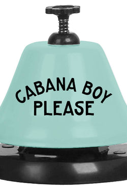 Cabana Boy Please Drink Bell