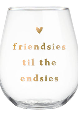 Stemless Wine Glass | Friendsies Til The Endsies
