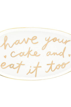 Have Your Cake Platter