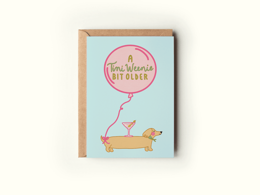 A Tini Weenie Bit Older Martini Dog Birthday Card